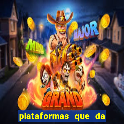 plataformas que da bonus no cadastro e saca no free